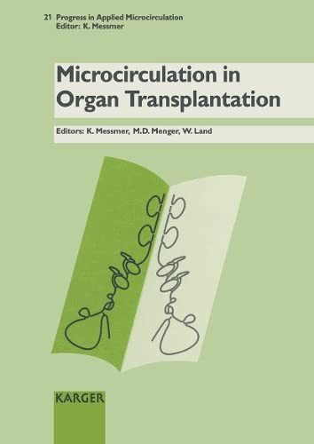 Microcirculation in Organ Transplantation: 12th Bodenseee Symposium on Microcirculation, Bad Schachen, June 1993 (Progress in Applied Microcirculation, Vol. 21)
