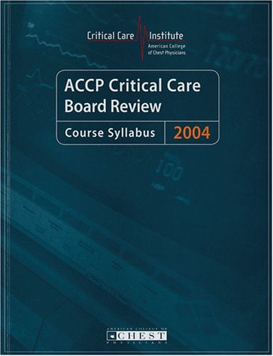ACCP Critical Care Board Review 2004 Course Syllabus