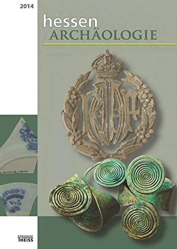 HessenARCHÄOLOGIE 2014 Jahrbuch für Archäologie und Paläontologie in Hessen