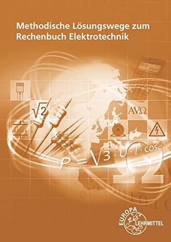 Rechenbuch Elektrotechnik Methodische Lösungswege, gültig ab 22. Auflage. ...