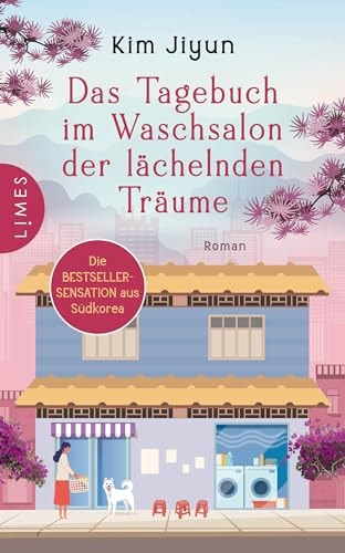 Das Tagebuch im Waschsalon der lächelnden Träume Roman