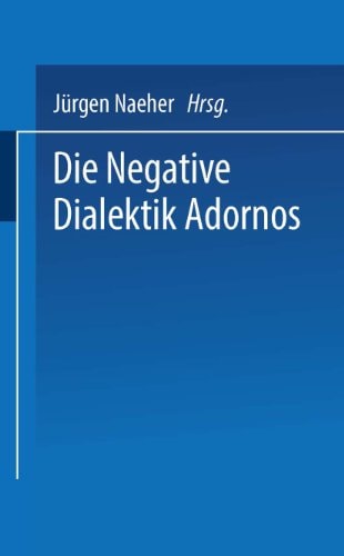 Die Negative Dialektik Adornos: Einführung ― Dialog (Universitätstaschenbücher) (German Edition)