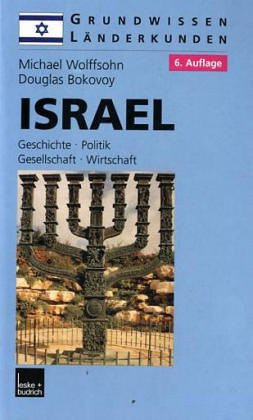 Israel Grundwissen-Länderkunde : Geschichte, Politik, Gesellschaft, Wirtschaft (1882-1996)