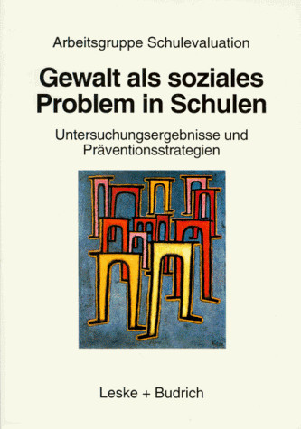 Gewalt als soziales Problem in Schulen Die Dresdner Studie: Untersuchungsergebnisse und Präventionsstrategien
