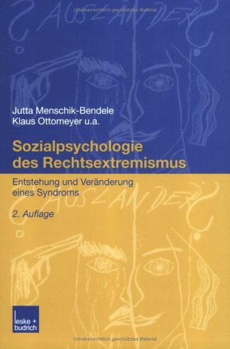Sozialpsychologie des Rechtsextremismus. Entstehung und Veränderung eines Syndroms.