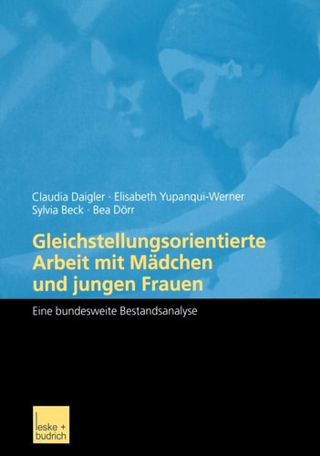 Gleichstellungsorientierte Arbeit mit Mädchen und jungen Frauen: Eine bundesweite Bestandsanalyse (German Edition)