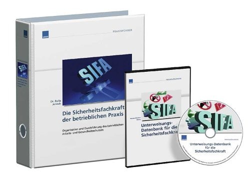 Die Sicherheitsfachkraft in der betrieblichen Praxis Organisation und Durchführung des betrieblichen Arbeits- und Gesundheitsschutzes