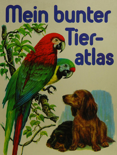 Mein bunter Tieratlas