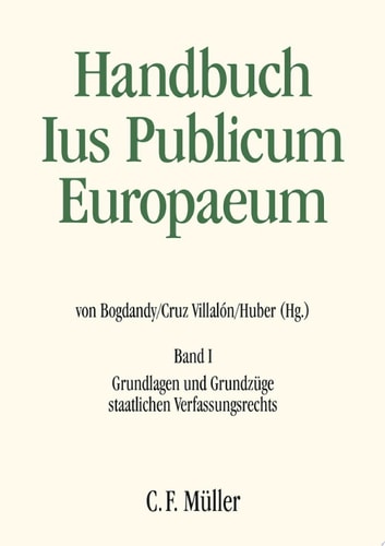 Handbuch Ius Publicum Europaeum Band I: Grundlagen und Grundzüge staatlichen Verfassungsrechts
