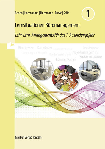 Lernsituationen Büromanagement Lehr-Lern-Arrangements für das 1. Ausbildungsjahr