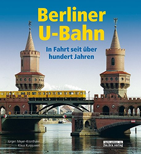 Berliner U-Bahn in Fahrt seit über hundert Jahren
