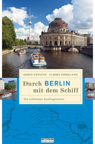 Durch Berlin mit dem Schiff die schönsten Ausflugstouren