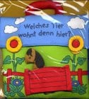 Welches Tier wohnt denn hier? Stoffbilderbuch. ( Ab 18 Monate).