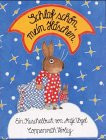 Schlaf schön, mein Häschen. ( Ab 2 J.). Ein Kuschelbuch.