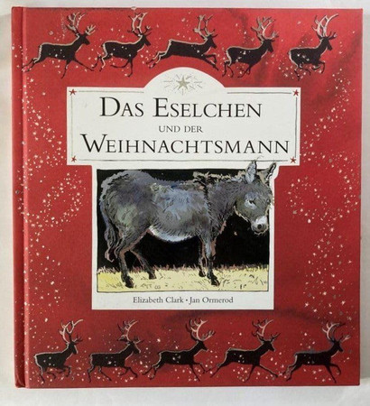 Das Eselchen und der Weihnachtsmann. ( Ab 4 J.).