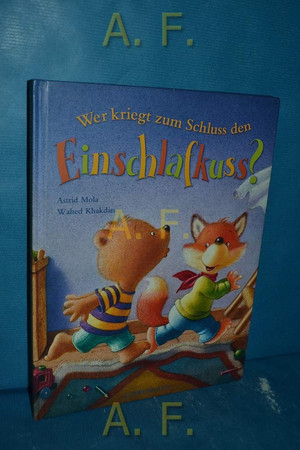 Wer kriegt zum Schluss den Einschlafkuss? ( Ab 3 J.).