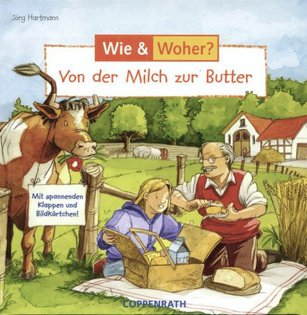 Von der Milch zur Butter: mit spannenden Klappen und Bildkärtchen