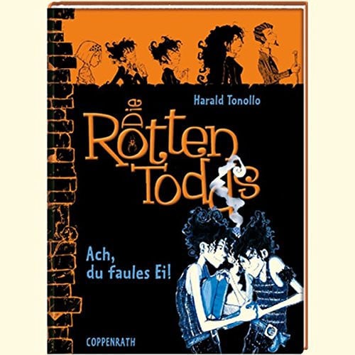 Die Rottentodds. [...]. Ach, du faules Ei