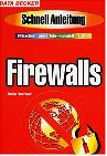 Firewalls. Schnellanleitung. Blitzschnell zum Erfolg, komplett in Farbe.