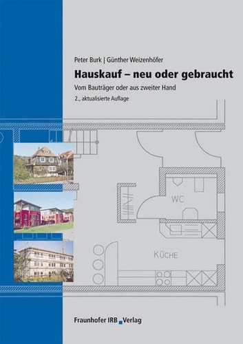 Hauskauf - neu oder gebraucht vom Bauträger oder aus zweiter Hand