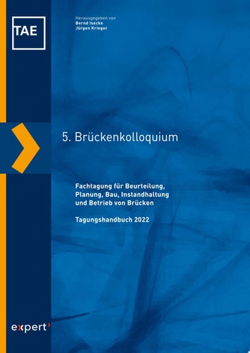 5. Brückenkolloquium Fachtagung für Beurteilung, Planung, Bau, Instandhaltung und Betrieb von Brücken
