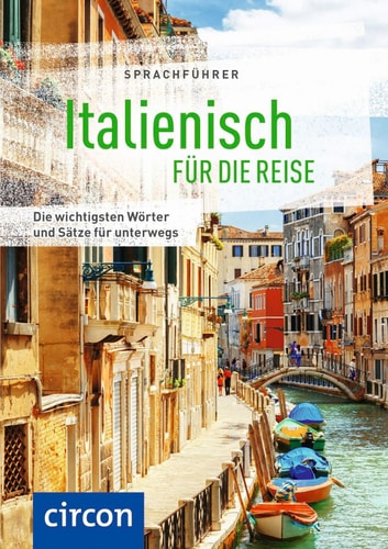 Sprachführer Italienisch für die Reise die wichtigsten Wörter und Sätze für unterwegs