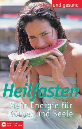 Heilfasten mehr Energie für Körper und Seele