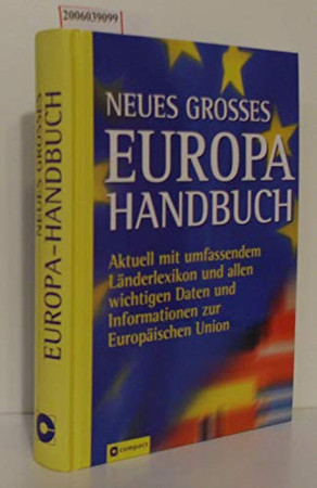 Neues grosses Europa-Handbuch aktuell mit umfassendem Länderlexikon und allen wichtigen Daten und Informationen zur Europäischen Union