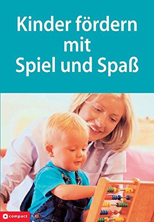 Kinder fördern mit Spiel und Spaß sprechen, wahrnehmen, bewegen