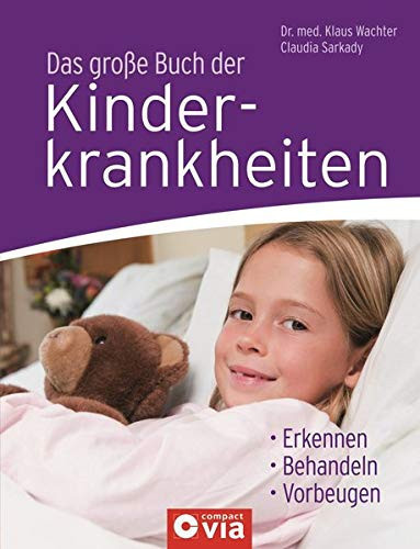 Das große Buch der Kinderkrankheiten: erkennen, behandeln, vorbeugen