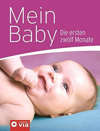 Mein Baby die ersten zwölf Monate