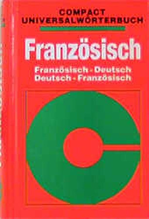 Compact-Universalwörterbuch Französisch: Französisch-Deutsch ; Deutsch-Französisch