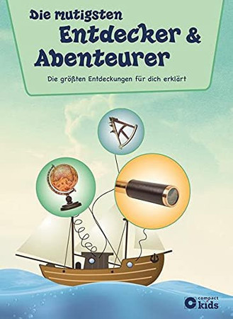 Die mutigsten Entdecker & Abenteurer: die größten Entdeckungen für dich erklärt