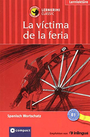 La víctima de la feria: [Spanisch Wortschatz ; B1]