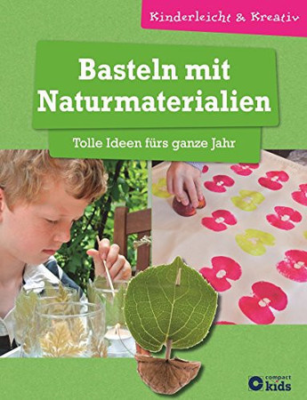 Basteln mit Naturmaterialien: tolle Ideen für das ganze Jahr