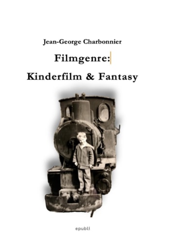 Filmgenre: Kinderfilm & Fantasy: Von Kindern und Helden (German Edition)