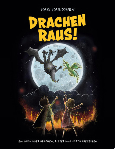 Drachen raus! Ein Buch über Drachen, Ritter und Softwaretesten