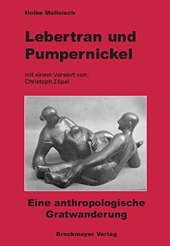Lebertran und Pumpernickel eine anthropologische Gratwanderung
