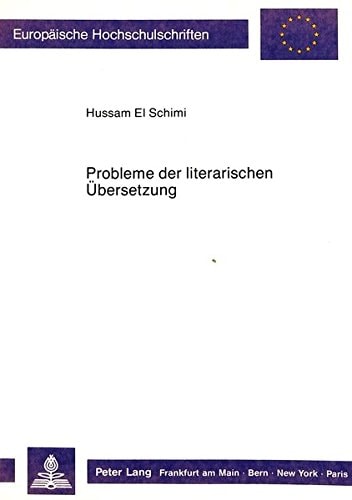 Probleme der literarischen Übersetzung (Europäische Hochschulschriften / European University Studies / Publications Universitaires Européennes) (German Edition)