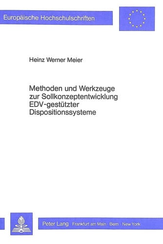 Methoden und Werkzeuge zur Sollkonzeptentwicklung EDV-gestützter Dispositionssysteme
