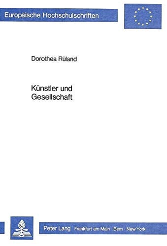 Künstler und Gesellschaft: Die Libretti und Schriften des jungen Richard Wagner aus germanistischer Sicht (Europäische Hochschulschriften / European ... Universitaires Européennes) (German Edition)