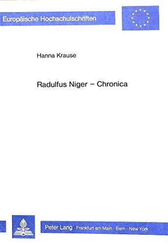 Radulfus Niger - Chronica: Eine englische Weltchronik des 12. Jahrhunderts (Europäische Hochschulschriften / European University Studies / Publications Universitaires Européennes) (German Edition)