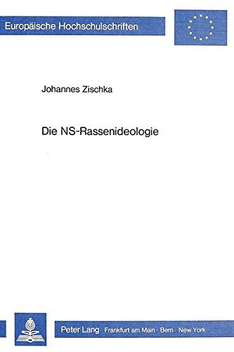 Die NS-Rassenideologie: Machttaktisches Instrument oder handlungsbestimmendes Ideal? (Europäische Hochschulschriften / European University Studies / ... Universitaires Européennes) (German Edition)