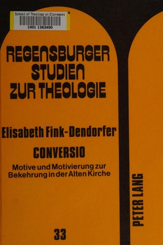 Conversio Motive und Motivierung zur Bekehrung in der Alten Kirche