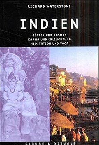 Indien Götter und Kosmos, Karma und Erleuchtung, Meditation und Yoga