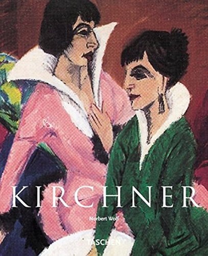 Ernst Ludwig Kirchner 1880 - 1938: Am Abgrund der Zeit