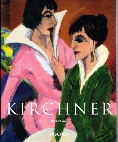 Ernst Ludwig Kirchner 1880-1938: At the Abyss of Time