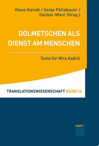 Dolmetschen als Dienst am Menschen Texte für Mira Kadric