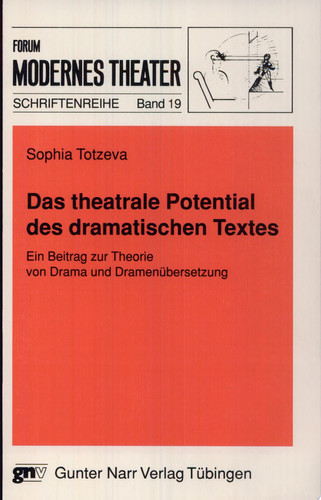 Das theatrale Potential des dramatischen Textes ein Beitrag zur Theorie von Drama und Dramenübersetzung