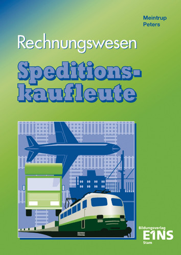 Rechnungswesen für Speditionskaufleute Buchführung - Erfolgskontrolle und Steuerung. .... Hauptbd.